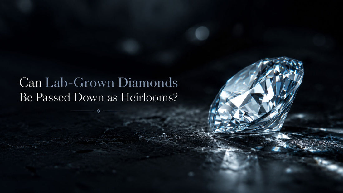 Can Lab-Grown Diamonds Be Passed Down as Heirlooms