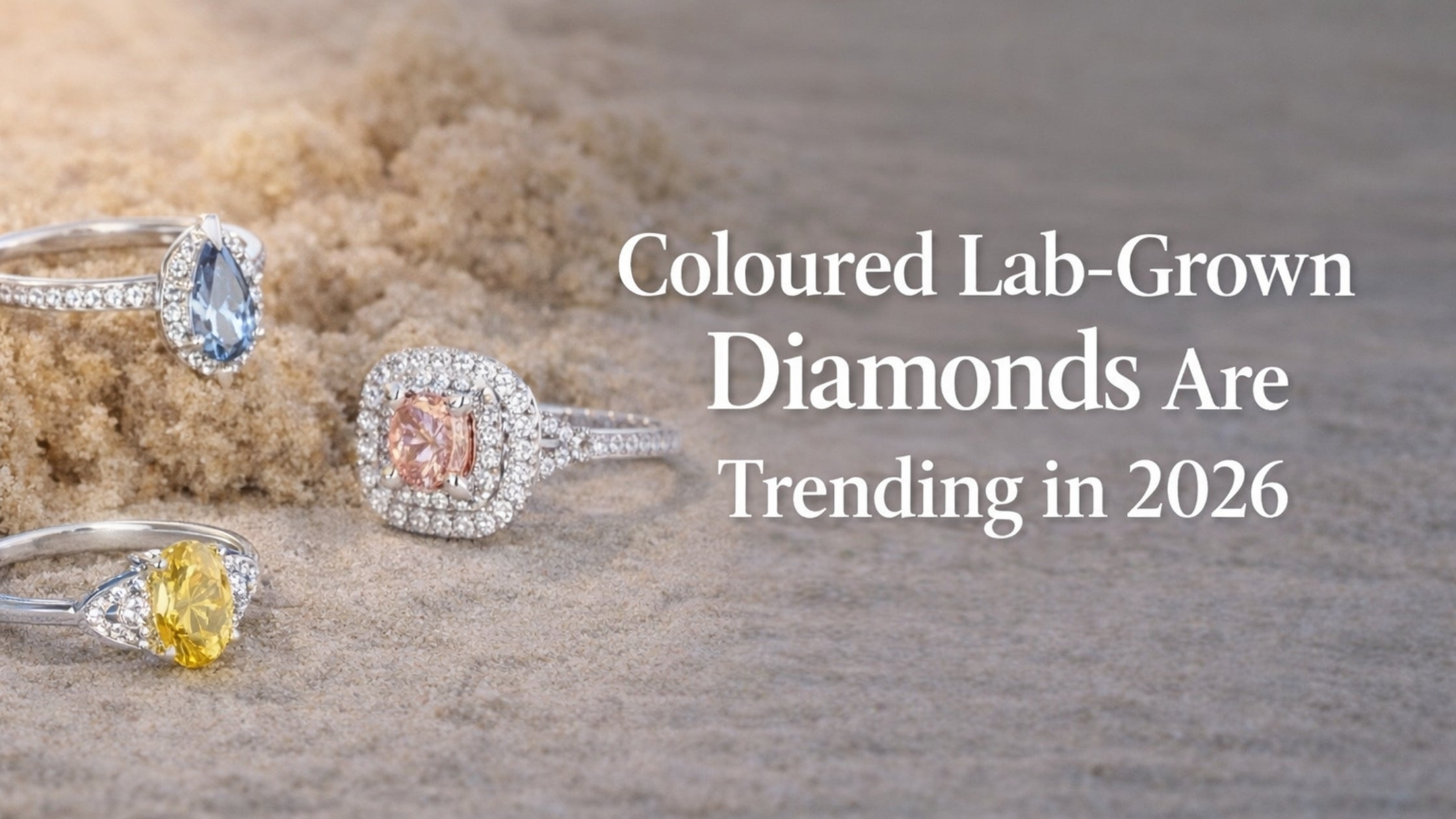 Coloured Lab-Grown Diamonds Are Trending in 2026: Canary Yellow, Pink and Blue Guide
