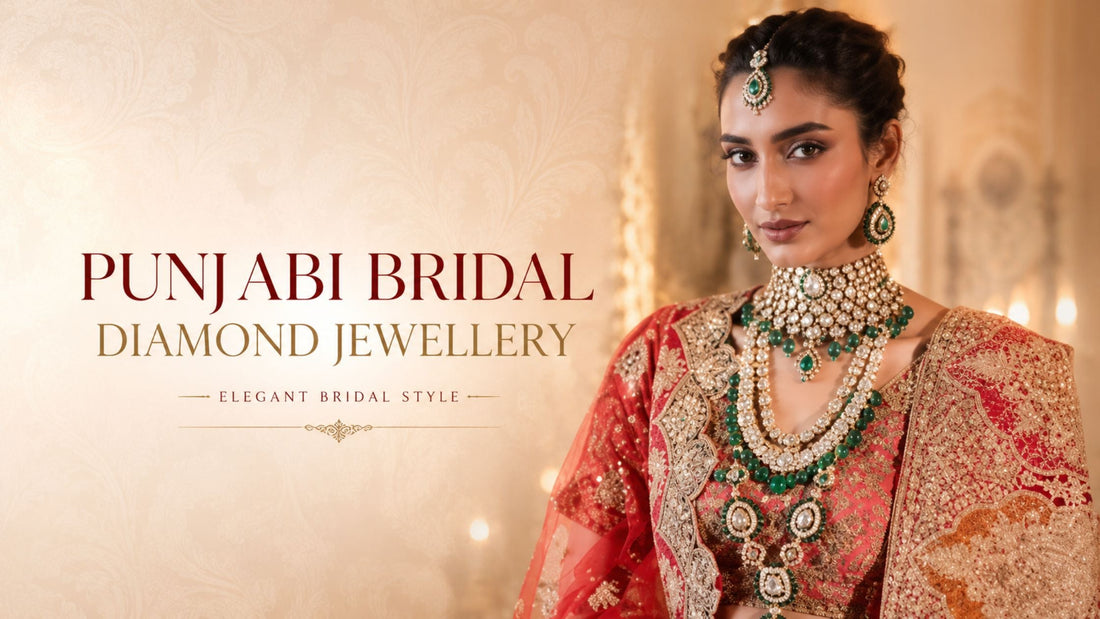 Punjabi Bridal Diamond Jewellery 2026: The Complete Wedding Look Guide