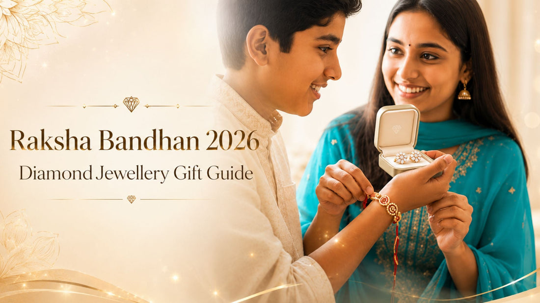 Raksha Bandhan 2026 Diamond Jewellery Gift Guide: Meaningful Gifts for Your Sister